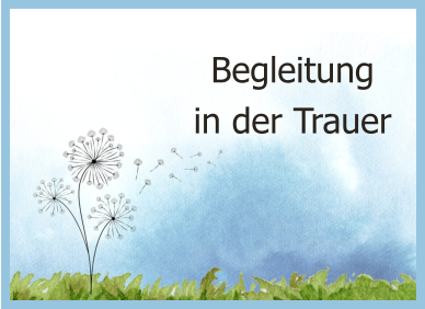 Begleitung  in der Trauer