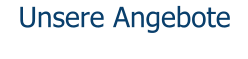 Unsere Angebote