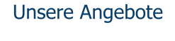 Unsere Angebote